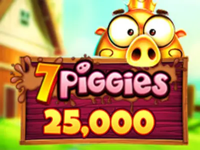 7 Piggies 25,000