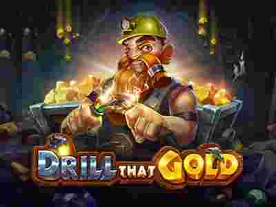 Drill That Gold