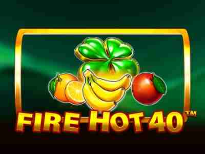 Fire Hot 40
